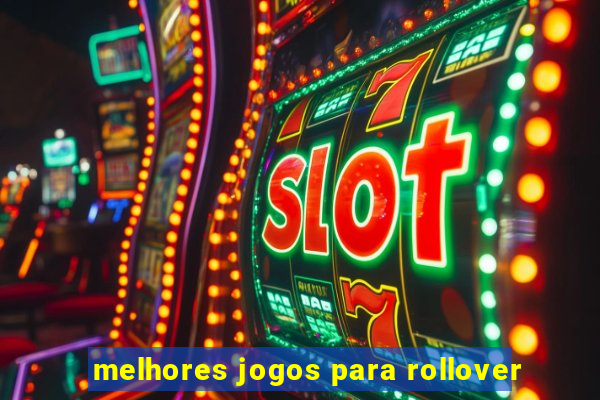 melhores jogos para rollover